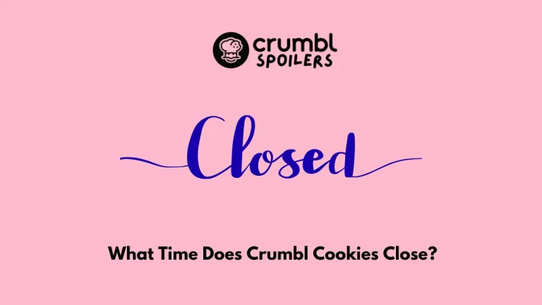 What Time Does Crumbl Cookies Close